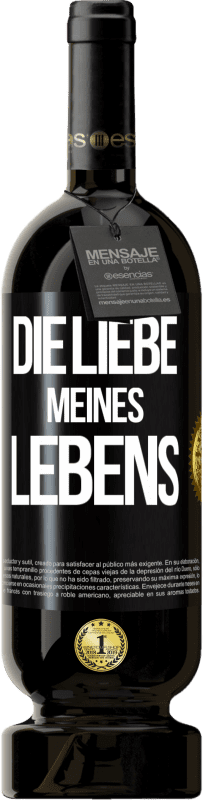 49,95 € | Rotwein Premium Ausgabe MBS® Reserve Die Liebe meines Lebens Schwarzes Etikett. Anpassbares Etikett Reserve 12 Monate Ernte 2015 Tempranillo