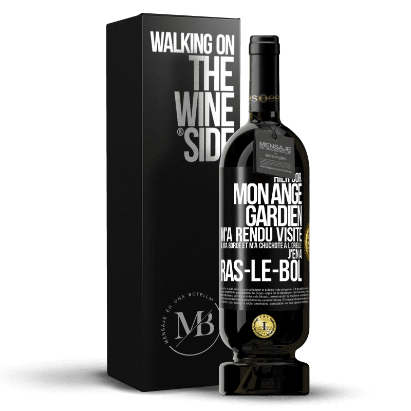 49,95 € Envoi gratuit | Vin rouge Édition Premium MBS® Réserve Hier soir, mon ange gardien m'a rendu visite. Il m'a bordé et m'a chuchoté à l'oreille: j'en ai ras-le-bol Étiquette Noire. Étiquette personnalisable Réserve 12 Mois Récolte 2016 Tempranillo