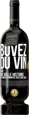 49,95 € Envoi gratuit | Vin rouge Édition Premium MBS® Réserve Buvez du vin, car une belle histoire n'a jamais commencé avec une salade Étiquette Noire. Étiquette personnalisable Réserve 12 Mois Récolte 2016 Tempranillo