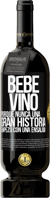 49,95 € | Vino Tinto Edición Premium MBS® Reserva Bebe vino, porque nunca una gran historia empezó con una ensalada Etiqueta Negra. Etiqueta personalizable Reserva 12 Meses Cosecha 2014 Tempranillo