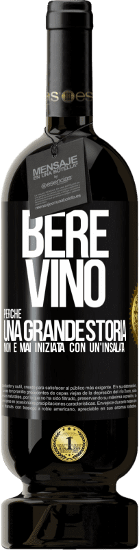 49,95 € | Vino rosso Edizione Premium MBS® Riserva Bere vino, perché una grande storia non è mai iniziata con un'insalata Etichetta Nera. Etichetta personalizzabile Riserva 12 Mesi Raccogliere 2015 Tempranillo