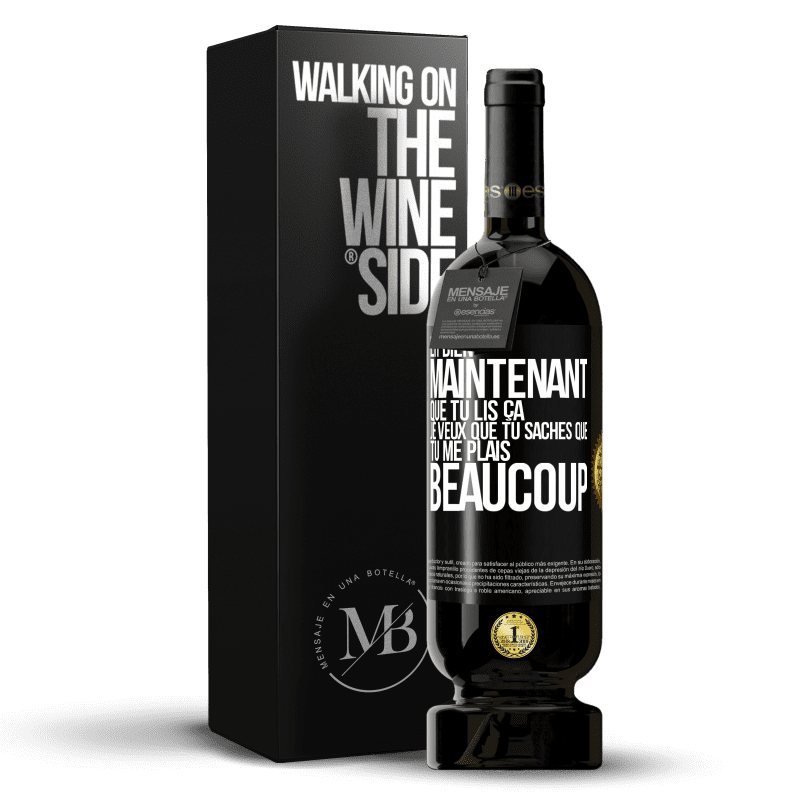 49,95 € Envoi gratuit | Vin rouge Édition Premium MBS® Réserve Eh bien maintenant que tu lis ça, je veux que tu saches que tu me plais beaucoup Étiquette Noire. Étiquette personnalisable Réserve 12 Mois Récolte 2015 Tempranillo