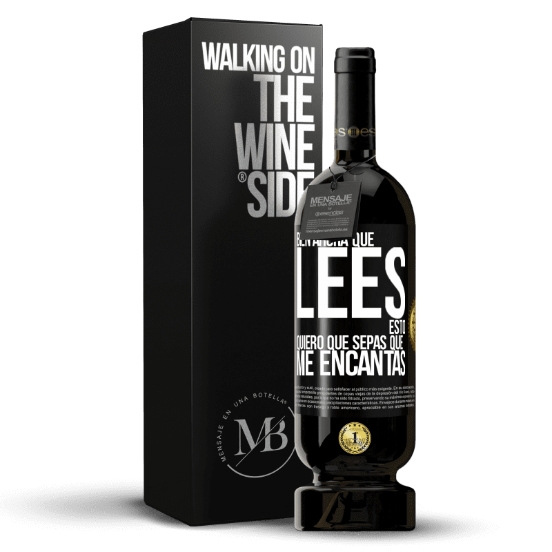 49,95 € Envío gratis | Vino Tinto Edición Premium MBS® Reserva Bien, ahora que lees esto, quiero que sepas que me encantas Etiqueta Negra. Etiqueta personalizable Reserva 12 Meses Cosecha 2015 Tempranillo