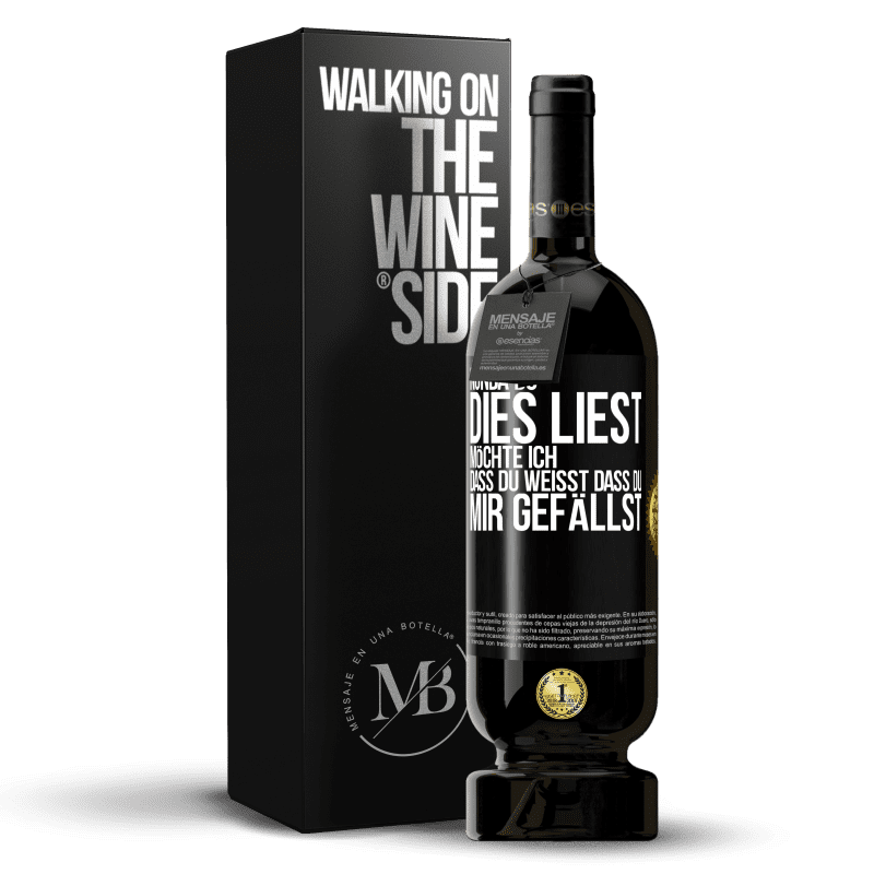 49,95 € Kostenloser Versand | Rotwein Premium Ausgabe MBS® Reserve Nun, da du dies liest, möchte ich, dass du weißt, dass du mir gefällst Schwarzes Etikett. Anpassbares Etikett Reserve 12 Monate Ernte 2016 Tempranillo