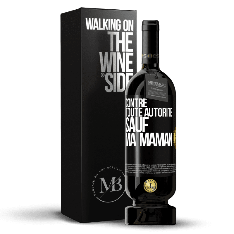 49,95 € Envoi gratuit | Vin rouge Édition Premium MBS® Réserve Contre toute autorité ... sauf ma maman Étiquette Noire. Étiquette personnalisable Réserve 12 Mois Récolte 2015 Tempranillo