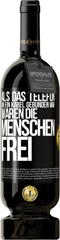 Kostenloser Versand | Rotwein Premium Ausgabe MBS® Reserve Als das Telefon an ein Kabel gebunden war, waren die Menschen frei Schwarzes Etikett. Anpassbares Etikett Reserve 12 Monate Ernte 2014 Tempranillo