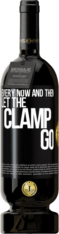 49,95 € | Red Wine Premium Edition MBS® Reserve Every now and then let the clamp go Black Label. Customizable label Reserve 12 Months Harvest 2016 Tempranillo