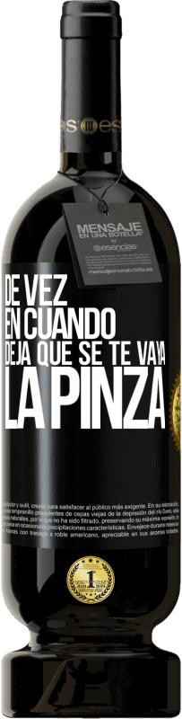 Envío gratis | Vino Tinto Edición Premium MBS® Reserva De vez en cuando deja que se te vaya la pinza Etiqueta Negra. Etiqueta personalizable Reserva 12 Meses Cosecha 2014 Tempranillo