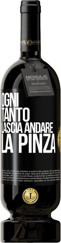 Spedizione Gratuita | Vino rosso Edizione Premium MBS® Riserva Ogni tanto lascia andare la pinza Etichetta Nera. Etichetta personalizzabile Riserva 12 Mesi Raccogliere 2014 Tempranillo