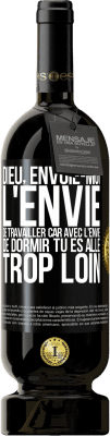 49,95 € Envoi gratuit | Vin rouge Édition Premium MBS® Réserve Dieu, envoie-moi l'envie de travailler car avec l'envie de dormir tu es allé trop loin Étiquette Noire. Étiquette personnalisable Réserve 12 Mois Récolte 2015 Tempranillo