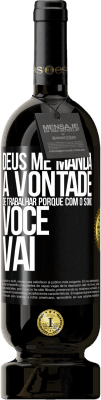 49,95 € Envio grátis | Vinho tinto Edição Premium MBS® Reserva Deus me manda a vontade de trabalhar porque com o sono voce vai Etiqueta Preta. Etiqueta personalizável Reserva 12 Meses Colheita 2016 Tempranillo