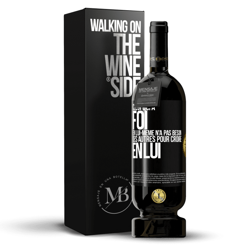 49,95 € Envoi gratuit | Vin rouge Édition Premium MBS® Réserve Celui qui a foi en lui-même n'a pas besoin des autres pour croire en lui Étiquette Noire. Étiquette personnalisable Réserve 12 Mois Récolte 2016 Tempranillo