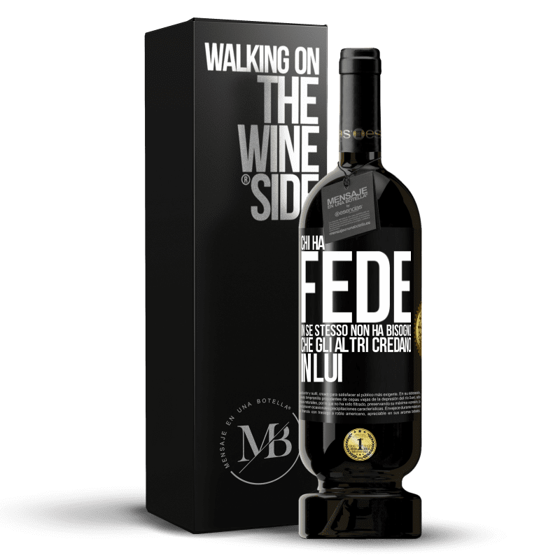 49,95 € Spedizione Gratuita | Vino rosso Edizione Premium MBS® Riserva Chi ha fede in se stesso non ha bisogno che gli altri credano in lui Etichetta Nera. Etichetta personalizzabile Riserva 12 Mesi Raccogliere 2015 Tempranillo