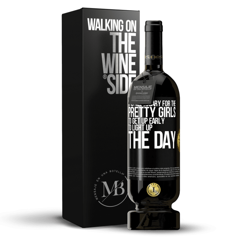 49,95 € Free Shipping | Red Wine Premium Edition MBS® Reserve It is necessary for the pretty girls to get up early to light up the day Black Label. Customizable label Reserve 12 Months Harvest 2014 Tempranillo