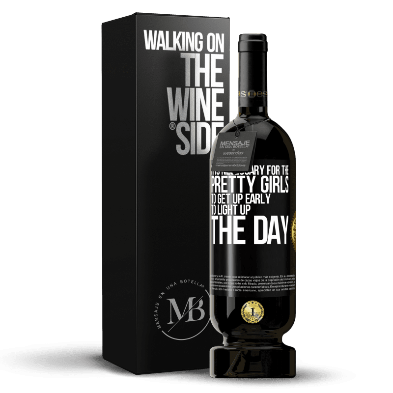 49,95 € Free Shipping | Red Wine Premium Edition MBS® Reserve It is necessary for the pretty girls to get up early to light up the day Black Label. Customizable label Reserve 12 Months Harvest 2015 Tempranillo