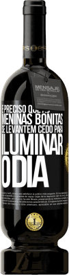 49,95 € Envio grátis | Vinho tinto Edição Premium MBS® Reserva É preciso que as meninas bonitas se levantem cedo para iluminar o dia Etiqueta Preta. Etiqueta personalizável Reserva 12 Meses Colheita 2016 Tempranillo