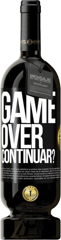 49,95 € | Vinho tinto Edição Premium MBS® Reserva GAME OVER. Continuar? Etiqueta Preta. Etiqueta personalizável Reserva 12 Meses Colheita 2016 Tempranillo