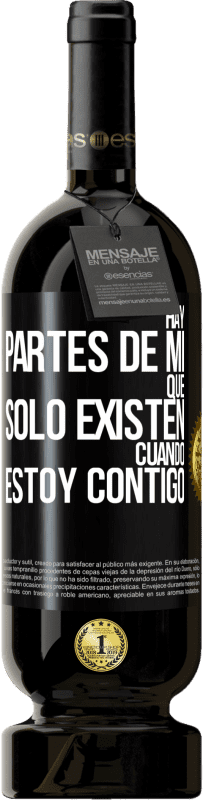 49,95 € Envío gratis | Vino Tinto Edición Premium MBS® Reserva Hay partes de mí que sólo existen cuando estoy contigo Etiqueta Negra. Etiqueta personalizable Reserva 12 Meses Cosecha 2016 Tempranillo