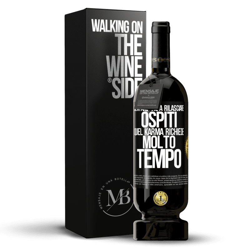 49,95 € Spedizione Gratuita | Vino rosso Edizione Premium MBS® Riserva Devi andare a rilasciare ospiti, quel karma richiede molto tempo Etichetta Nera. Etichetta personalizzabile Riserva 12 Mesi Raccogliere 2014 Tempranillo