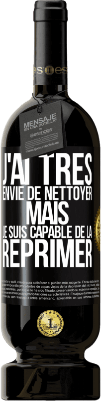 49,95 € | Vin rouge Édition Premium MBS® Réserve J'ai très envie de nettoyer mais je suis capable de la réprimer Étiquette Noire. Étiquette personnalisable Réserve 12 Mois Récolte 2016 Tempranillo