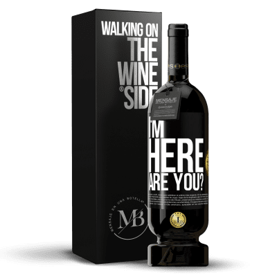 «I'm Here. Are you?» Premium Edition MBS® Reserve