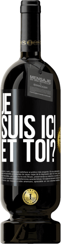 Envoi gratuit | Vin rouge Édition Premium MBS® Réserve Je suis ici. Et toi? Étiquette Noire. Étiquette personnalisable Réserve 12 Mois Récolte 2014 Tempranillo