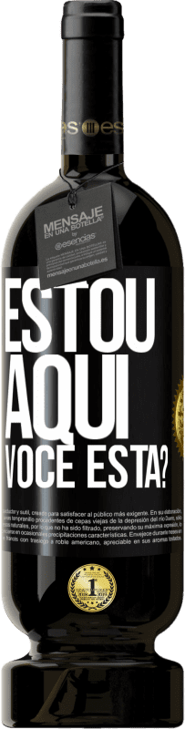 49,95 € Envio grátis | Vinho tinto Edição Premium MBS® Reserva Estou aqui. Você está? Etiqueta Preta. Etiqueta personalizável Reserva 12 Meses Colheita 2014 Tempranillo