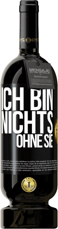 «Ich bin nichts ohne Sie» Premium Ausgabe MBS® Reserve