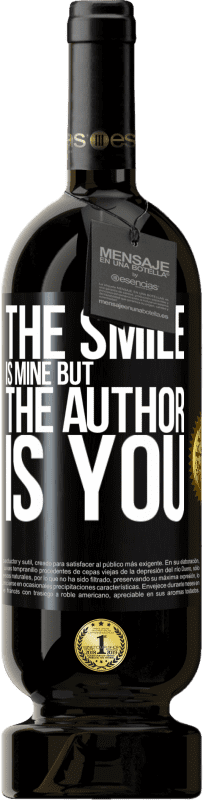 49,95 € | Red Wine Premium Edition MBS® Reserve The smile is mine, but the author is you Black Label. Customizable label Reserve 12 Months Harvest 2016 Tempranillo