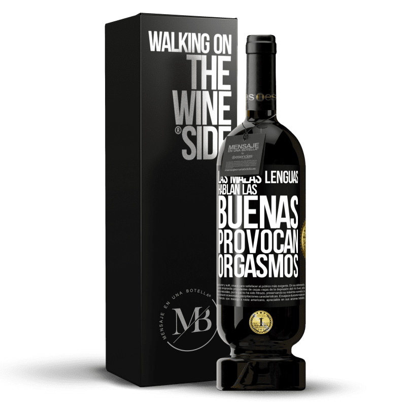 49,95 € Envío gratis | Vino Tinto Edición Premium MBS® Reserva Las malas lenguas hablan, las buenas provocan orgasmos Etiqueta Negra. Etiqueta personalizable Reserva 12 Meses Cosecha 2014 Tempranillo