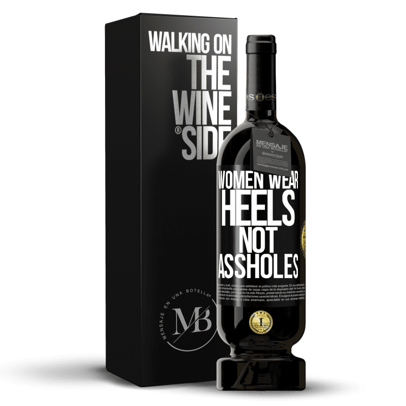 49,95 € Free Shipping | Red Wine Premium Edition MBS® Reserve Women wear heels, not assholes Black Label. Customizable label Reserve 12 Months Harvest 2014 Tempranillo