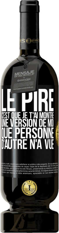 «Le pire, c'est que je t'ai montré une version de moi que personne d'autre n'a vue» Édition Premium MBS® Réserve