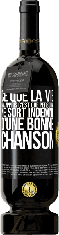 49,95 € Envoi gratuit | Vin rouge Édition Premium MBS® Réserve Ce que la vie m'a appris, c'est que personne ne sort indemne d'une bonne chanson Étiquette Noire. Étiquette personnalisable Réserve 12 Mois Récolte 2016 Tempranillo