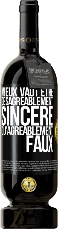 Envoi gratuit | Vin rouge Édition Premium MBS® Réserve Mieux vaut être désagréablement sincère qu'agréablement faux Étiquette Noire. Étiquette personnalisable Réserve 12 Mois Récolte 2014 Tempranillo