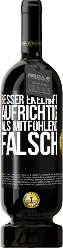 Kostenloser Versand | Rotwein Premium Ausgabe MBS® Reserve Besser ekelhaft aufrichtig als mitfühlend falsch Schwarzes Etikett. Anpassbares Etikett Reserve 12 Monate Ernte 2014 Tempranillo