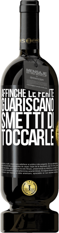 Spedizione Gratuita | Vino rosso Edizione Premium MBS® Riserva Affinché le ferite guariscano, smetti di toccarle Etichetta Nera. Etichetta personalizzabile Riserva 12 Mesi Raccogliere 2014 Tempranillo