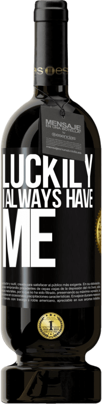 49,95 € | Red Wine Premium Edition MBS® Reserve Luckily I always have me Black Label. Customizable label Reserve 12 Months Harvest 2016 Tempranillo