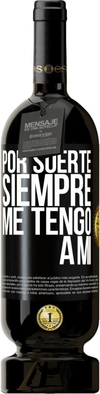 49,95 € | Vino Tinto Edición Premium MBS® Reserva Por suerte siempre me tengo a mí Etiqueta Negra. Etiqueta personalizable Reserva 12 Meses Cosecha 2016 Tempranillo