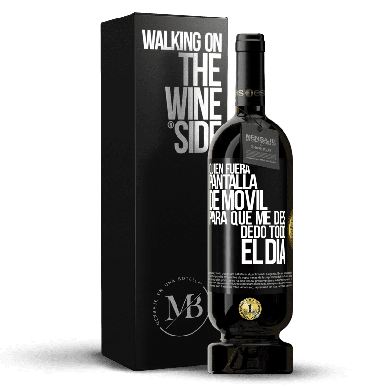 49,95 € Envío gratis | Vino Tinto Edición Premium MBS® Reserva Quién fuera pantalla de móvil para que me des dedo todo el día Etiqueta Negra. Etiqueta personalizable Reserva 12 Meses Cosecha 2014 Tempranillo