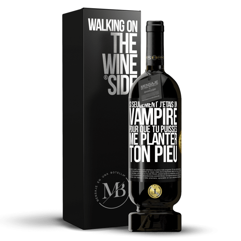 49,95 € Envoi gratuit | Vin rouge Édition Premium MBS® Réserve Si seulement j'étais un vampire pour que tu puisses me planter ton pieu Étiquette Noire. Étiquette personnalisable Réserve 12 Mois Récolte 2014 Tempranillo