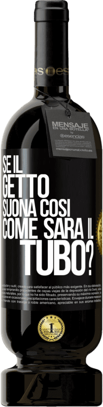 Spedizione Gratuita | Vino rosso Edizione Premium MBS® Riserva Se il getto suona così, come sarà il tubo? Etichetta Nera. Etichetta personalizzabile Riserva 12 Mesi Raccogliere 2014 Tempranillo