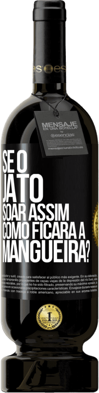 Envio grátis | Vinho tinto Edição Premium MBS® Reserva Se o jato soar assim, como ficará a mangueira? Etiqueta Preta. Etiqueta personalizável Reserva 12 Meses Colheita 2014 Tempranillo