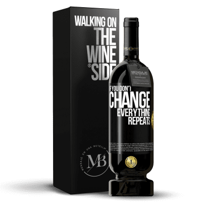 «If you don't change everything repeats» Premium Edition MBS® Reserve