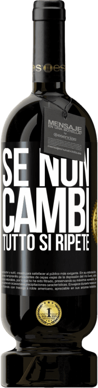 49,95 € Spedizione Gratuita | Vino rosso Edizione Premium MBS® Riserva Se non cambi tutto si ripete Etichetta Nera. Etichetta personalizzabile Riserva 12 Mesi Raccogliere 2016 Tempranillo