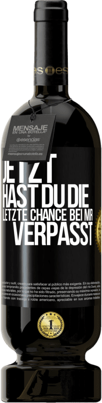 Kostenloser Versand | Rotwein Premium Ausgabe MBS® Reserve Jetzt hast du die letzte Chance bei mir verpasst Schwarzes Etikett. Anpassbares Etikett Reserve 12 Monate Ernte 2014 Tempranillo