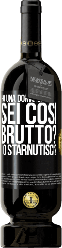 49,95 € | Vino rosso Edizione Premium MBS® Riserva Ho una domanda ... Sei così brutto? O starnutisci? Etichetta Nera. Etichetta personalizzabile Riserva 12 Mesi Raccogliere 2014 Tempranillo