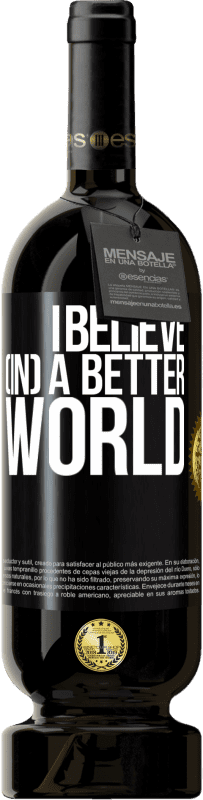 49,95 € Free Shipping | Red Wine Premium Edition MBS® Reserve I believe (IN) a better world Black Label. Customizable label Reserve 12 Months Harvest 2016 Tempranillo