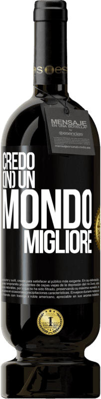 49,95 € Spedizione Gratuita | Vino rosso Edizione Premium MBS® Riserva Credo (IN) un mondo migliore Etichetta Nera. Etichetta personalizzabile Riserva 12 Mesi Raccogliere 2016 Tempranillo