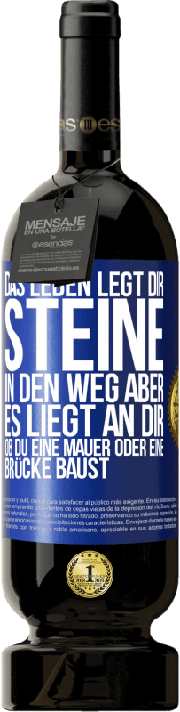 49,95 € Kostenloser Versand | Rotwein Premium Ausgabe MBS® Reserve Das Leben legt dir Steine in den Weg, aber es liegt an dir, ob du eine Mauer oder eine Brücke baust Blaue Markierung. Anpassbares Etikett Reserve 12 Monate Ernte 2016 Tempranillo