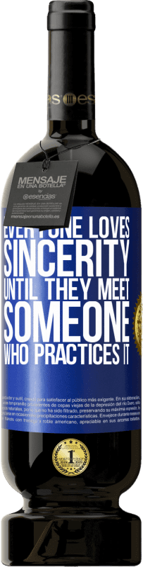 «Everyone loves sincerity. Until they meet someone who practices it» Premium Edition MBS® Reserve